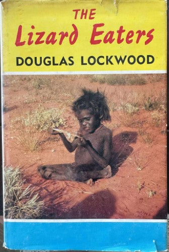 Douglas Lockwood - The Lizard Eaters - The Journey & Discovery Of The Pintubi People