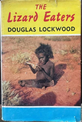 Douglas Lockwood - The Lizard Eaters - The Journey & Discovery Of The Pintubi People