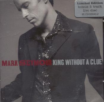 Mark Seymour - King Without A Clue (CD)