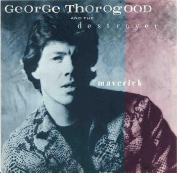 George Thorogood - Maverick (CD)