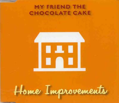 My Friend The Chocolate Cake - Home Improvements (CD)