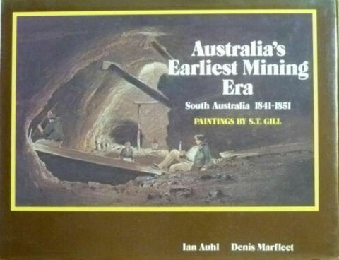 Ian Auhl / Denis Marfleet - Australia's Earliest Mining Era (Hardcover)