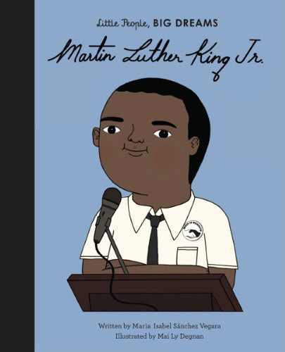 Isabel Sanchez-Vegara / Matt Hunt - Martin Luther-King : Little People, Big Dreams (Hardcover)