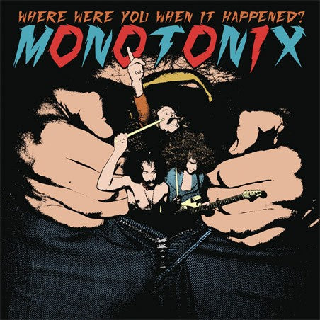 Monotonix - Where Were You Whgen It Happened ? (CD)