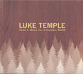 Luke Temple - Hold A Match For A Gasoline World (CD)