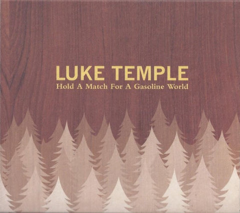 Luke Temple - Hold A Match For A Gasoline World (CD)