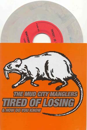 The Mud City Manglers - Tired Of Losing (Vinyl 7'')