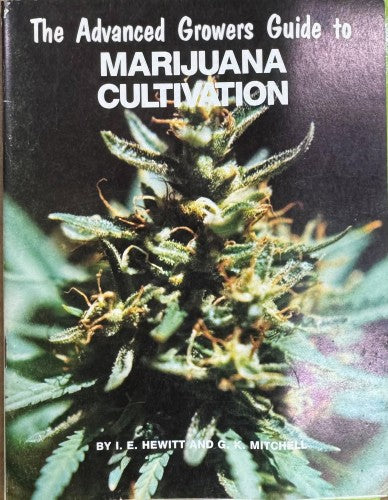 I.E Hewitt / G.K Mitchell - The Advanced Grower's Guide To Marijuana Cultivation