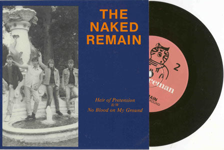 The Naked Remain - Heir Of Pretension / No Blood On My Ground (Vinyl 7'')