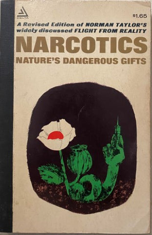 Norman Taylor - Narcotics : Natures Dangerous Gifts