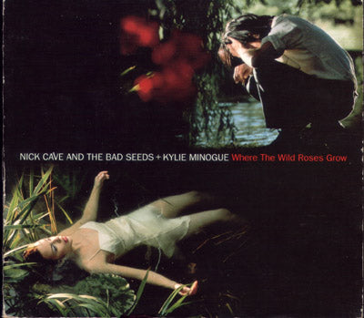 Nick Cave & The Bad Seeds / Kylie Minogue - Where The Wild Roses Grow (CD)
