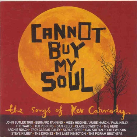 Compilation - Cannot Buy My Soul : The Songs Of Kev Carmody (CD)