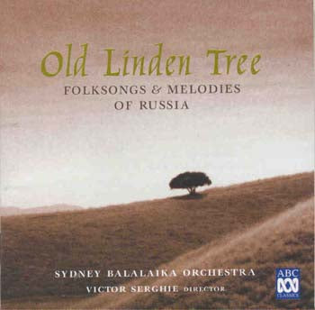 Sydney Balalaika Orchestra - Old Linden Tree : Folksongs & Melodies Of Russia (CD)