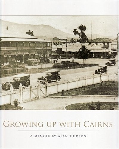 Alan Hudson - Growing Up With Cairns (Hardcover)