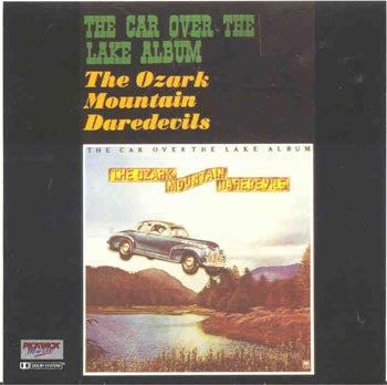 Ozark Mountain Daredevils - The Car Over The Lake Album (CD)