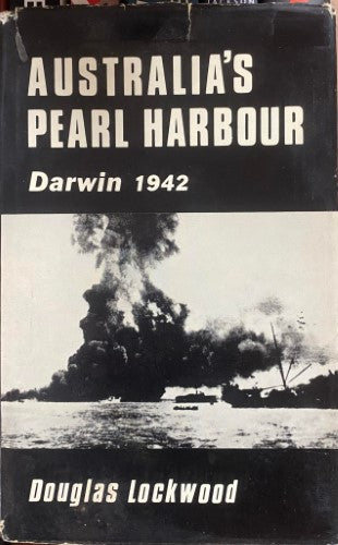 Douglas Lockwood - Australia's Pearl Harbour : Darwin 1942 (Hardcover)