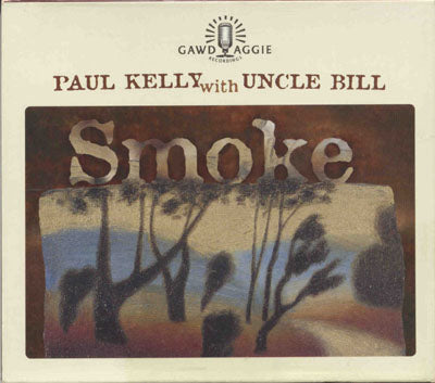 Paul Kelly With Uncle Bill - Smoke (CD)