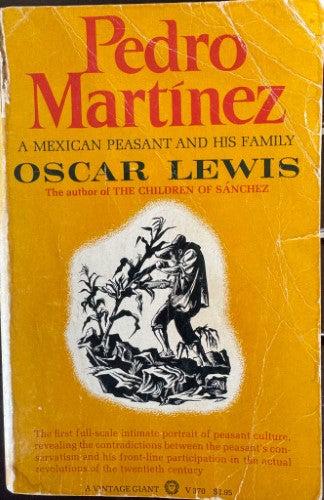 Oscar Lewis - Pedro Martinez : A Mexican Peasant & His Family