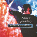 Andrew Pendlebury - Dont Hold Back That Feeling (CD)