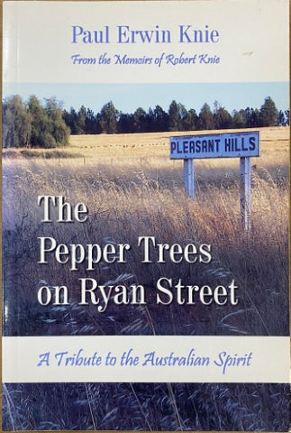 Paul Knie - The Pepper Trees On Ryan Street