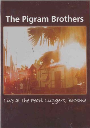 Pigram Brothers - Live At The Pearl Luggers, Broome (DVD)