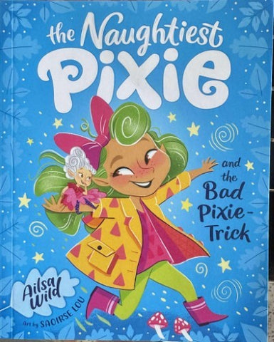 Ailsa Wild - The Naughtiest Pixie & The Big Bad Pixie-Trick