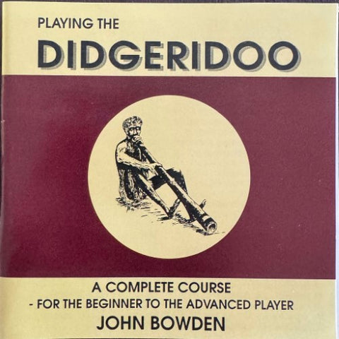 John Bowden - Playing The Didgeridoo : A Complete Course (CD)