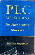 Kathleen Fitzpatrick - PLC Melbourne : The First Century 1875-1975 (Hardcover)