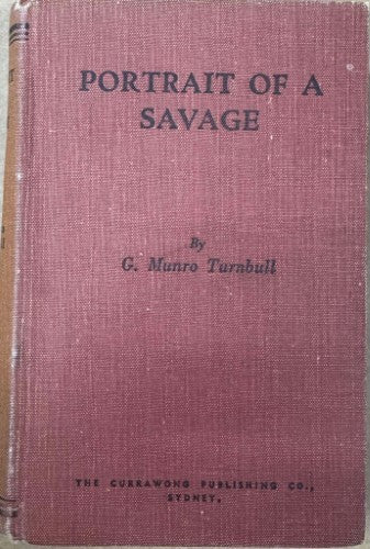 G Munro Turnbull - Portrait Of A Savage (Hardcover)