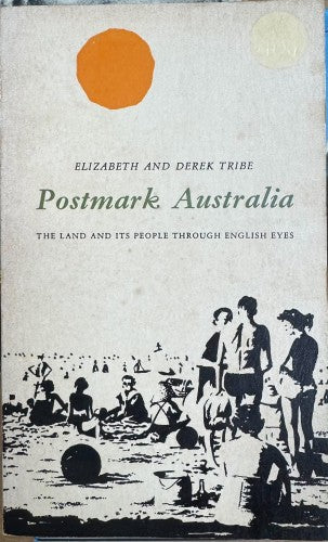 Elizabeth & Derek Tribe - Postmark Australia - The Land & Its People Through English Eyes