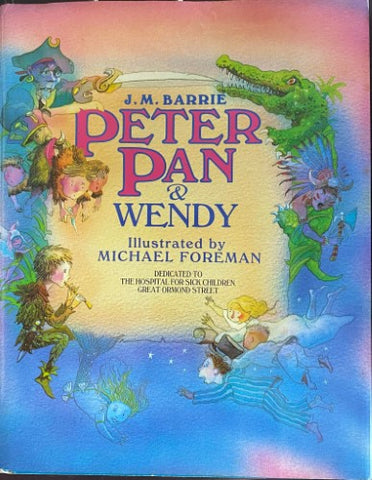J. M. Barrie / Michael Foreman - Peter Pan and Wendy