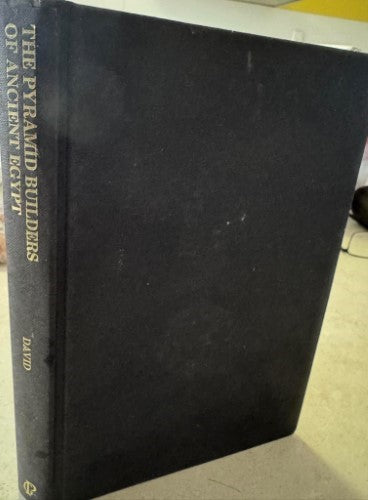 Rosalie David - The Pyramid Builders Of Ancient Egypt (Hardcover)