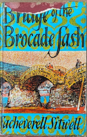 Sacheverall Sitwell - Bridge Of The Brocade Sash (Hardcover)