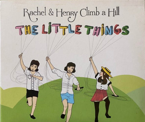 Rachel & Henry Climb A Hill - The Little Things (CD)