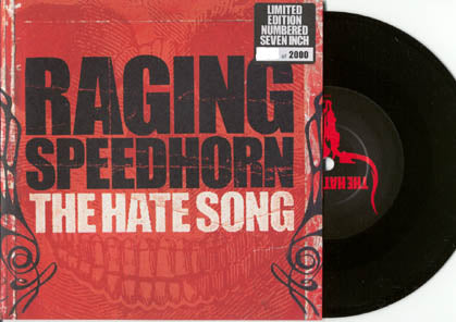 Raging Speedhorn - The Hate Song (Vinyl 7'')