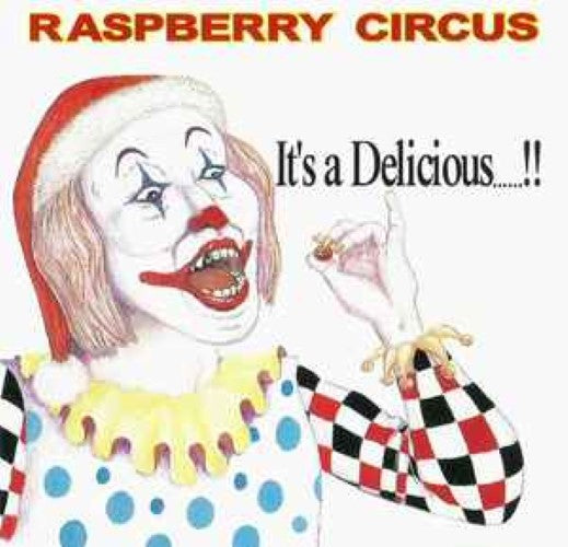 Raspberry Circus - It's a Delicious......!! (CD)