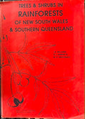 J.B Williams / G.J Harden / W.J.E McDonald - Trees & Shrubs In Rainforests Of New South Wales & Southern Queensland