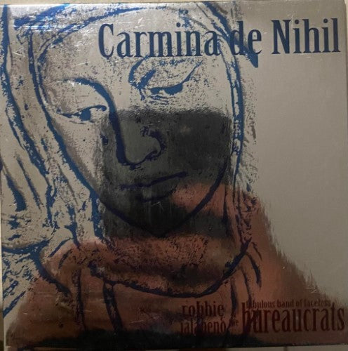 Robbie Jalapeno & The Fabulous Band Of Faceless Bureaucrats - Carmina De Nihil (CD)