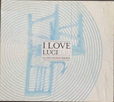 Lloyd Honeybrook - I Love Luci(er) (CD)