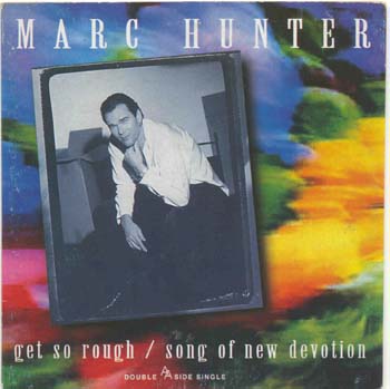 Marc Hunter - Gets So Rough / Song Of New Devotion (CD)