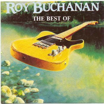Roy Buchanan - The Best Of