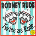 Rodney Rude - Twice As Rude (CD)
