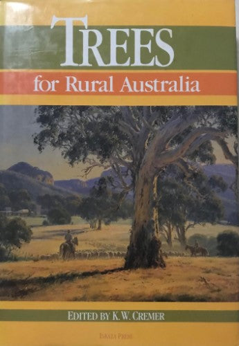 K.W Cremer - Trees For Rural Australia (Hardcover)