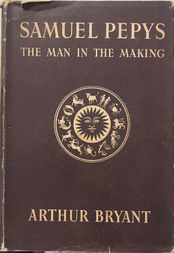 Arthur Bryant - Samuel Pepys : The Man In the Making (Hardcover)