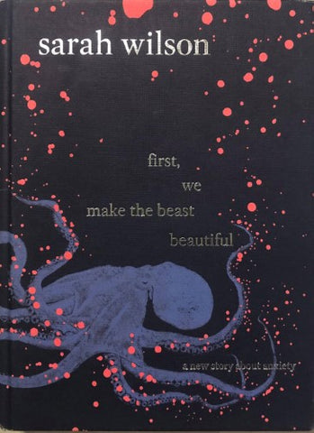 Sarah Wilson - First, We Make The Beast Beautiful (Hardcover)