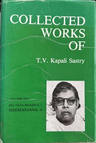 T.V. Kapali Sastry - Collected Works (Vol 10) : Rig Veda Bhashya : Siddhanjana 4 (Hardcover)