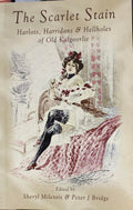 Sheryl Milentis / Peter Bridge - The Scarlet Stain : Harlots, Harridans & Hellholes Of Old Kalgoorlie