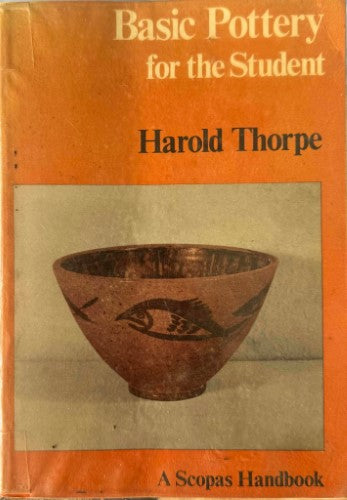 Harold Thorpe - Basic Pottery For The Student