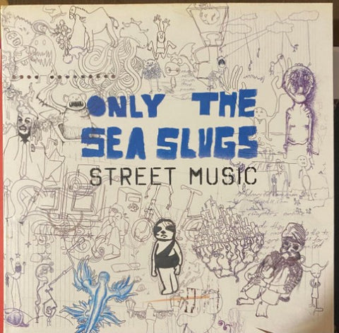 Only The Sea Slugs - Street Music (CD)