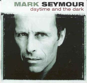 Mark Seymour - Daytime And The Dark (CD)